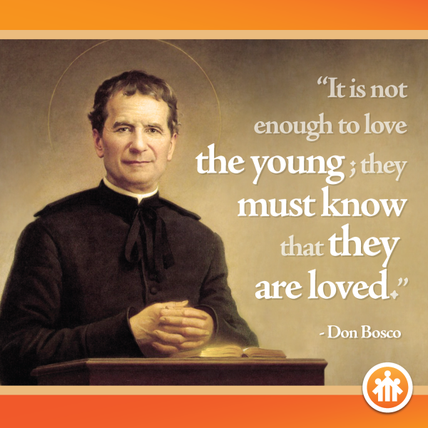 Don Bosco: "It is not enough to love the young; they must know that they are loved."